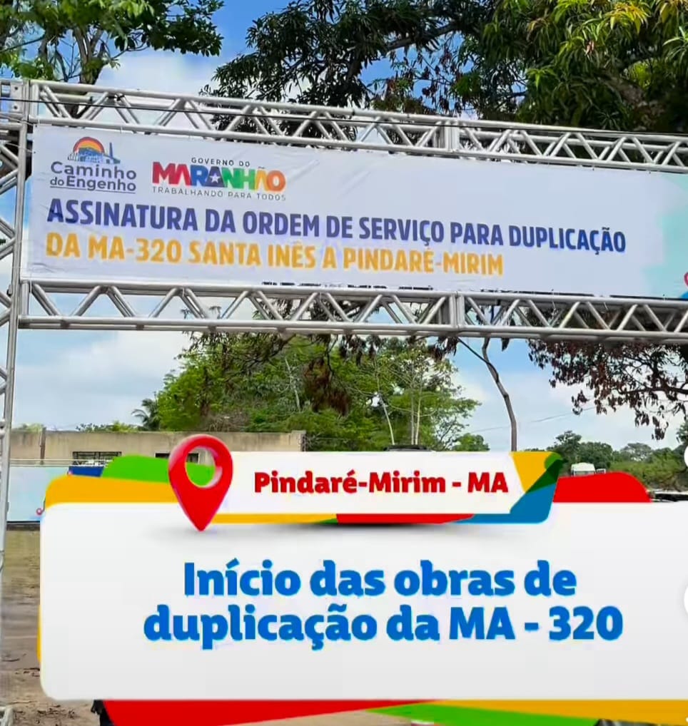 Governo do Maranhão assina ordem de serviço para a duplicação da MA-320 entre Santa Inês e Pindaré; obra vai custar 50,7 milhões e terá seis pistas, ciclovias calçadão e iluminação moderna, garante Brandão 